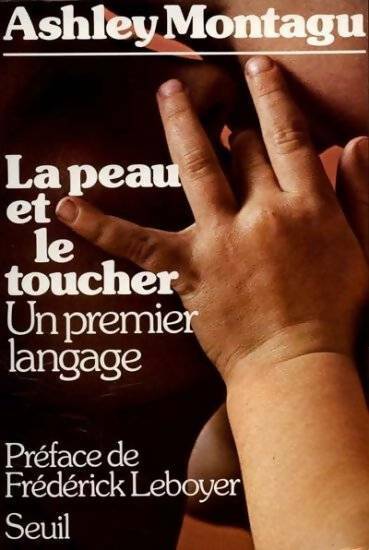 Livrenpoche : La peau et le toucher - Ashley Montagu - Livre