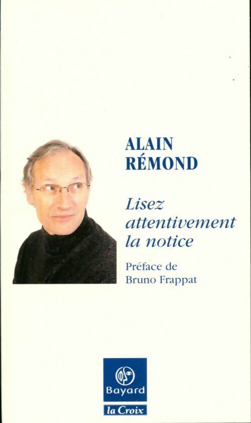 Lisez attentivement la notice - Alain Rémond -  Bayard GF - Livre