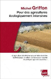 Livrenpoche : Pour des agricultures écologiquement intensives - Michel Griffon - Livre