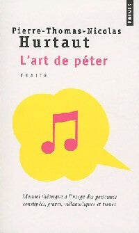 L'art de péter - Pierre-Thomas-Nicolas Hurtaut - Livre