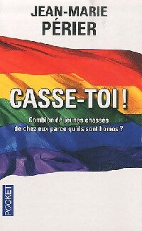 Livrenpoche : Casse-toi ! Combien de jeunes chassés de chez eux parce qu'ils sont homos ? - Jean-Marie Périer - Livre