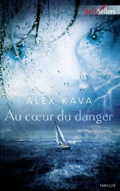Au coeur du danger - Alex Kava - Livre