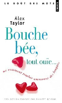 Livrenpoche : Bouche bée, tout ouïe... - Alex Taylor - Livre