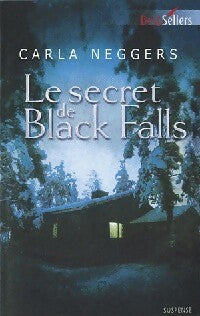 Livrenpoche : Le secret de Black Falls - Carla Neggers - Livre