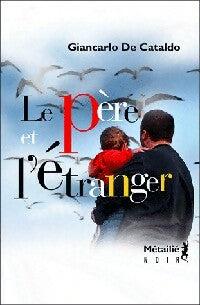 Livrenpoche : Le père et l'étranger - Giancarlo De Cataldo - Livre