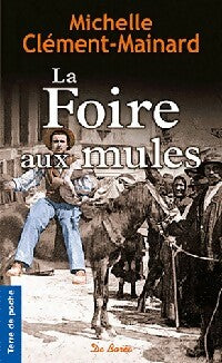 Livrenpoche : La foire aux mules - Michelle Clément-Mainard - Livre
