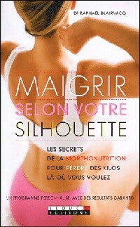 Livrenpoche : Maigrir selon votre silhouette - Dr Blairvacq Raphael - Livre