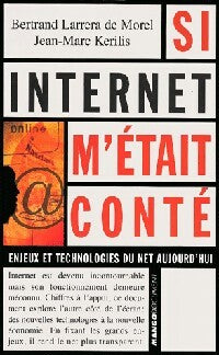 Livrenpoche : Si Internet m'était conté - Betrand Larrera de Morel, Jean-Marc Kerilis - Livre