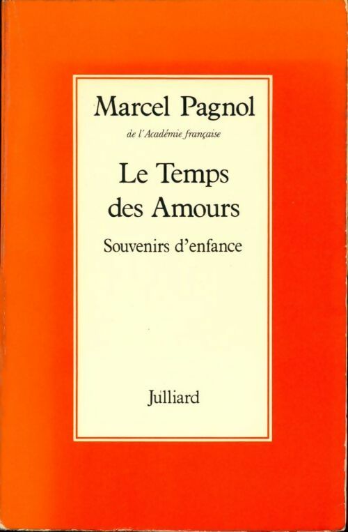 Le temps des amours - Marcel Pagnol -  Julliard GF - Livre