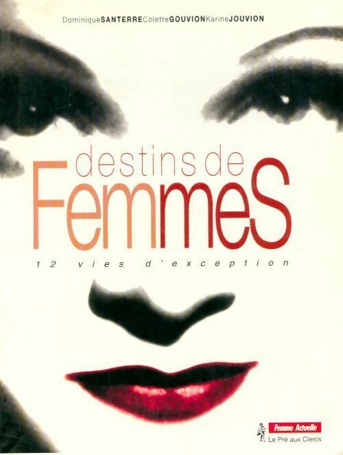 Livrenpoche : Destins de femmes - Colette Gouvion, Dominique Santerre, Karine Jouvion - Livre