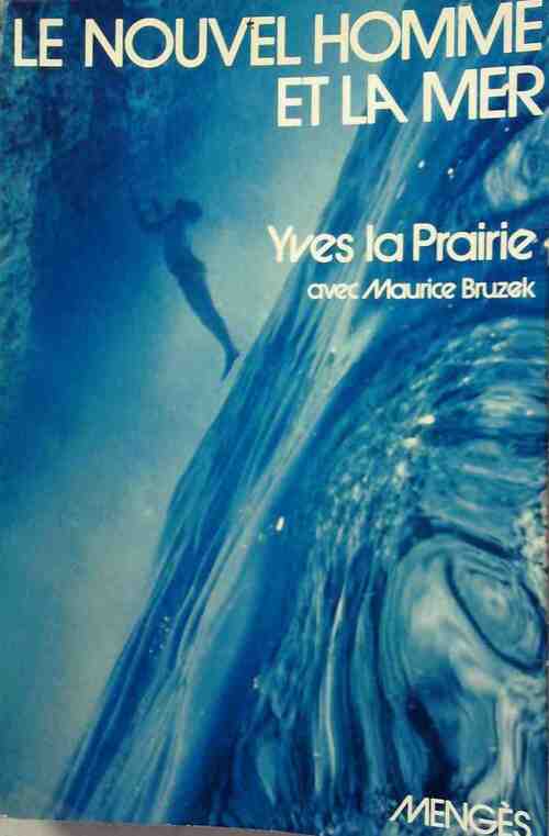 Le nouvel homme et la mer - Yves La Prairie -  Mengès GF - Livre
