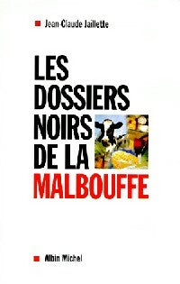 Livrenpoche : Les dossiers noirs de la malbouffe - Jean-Claude Jaillette - Livre