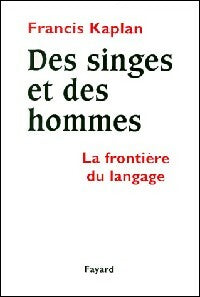 Livrenpoche : Des singes et des hommes - Francis Kaplan - Livre