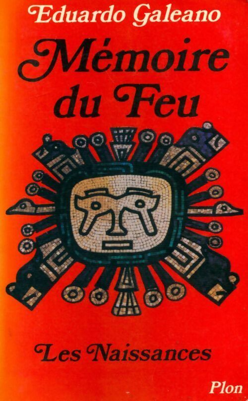 Livrenpoche : Mémoire du feu Tome I : Les naissances - Eduardo Galeano - Livre