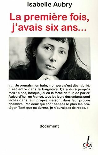 Livrenpoche : La première fois, j'avais six ans... - Isabelle Aubry - Livre