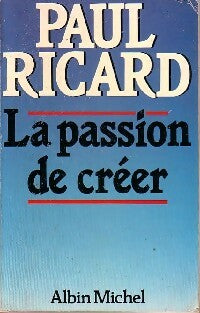 Livrenpoche : La passion de créer - Paul Ricard - Livre