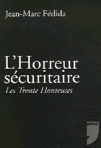Livrenpoche : L'horreur sécuritaire - J.-M. Fedida - Livre