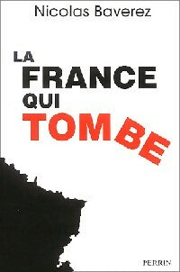 Livrenpoche : La France qui tombe - Nicolas Baverez - Livre
