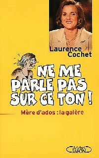 Livrenpoche : Ne me parle pas sur ce ton ! - Laurence Cochet - Livre