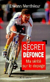Livrenpoche : Secret défonce - Erwann Menthéour, Claude Blanchard - Livre