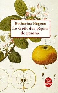 Le goût des pépins de pomme - Katharina Hagena -  Le Livre de Poche - Livre