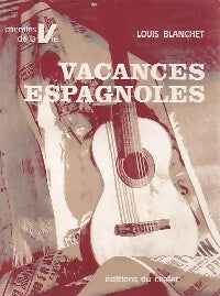 Livrenpoche : Vacances espagnoles - Louis Blanchet - Livre