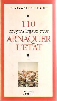 Livrenpoche : 110 moyens légaux pour arnaquer l'Etat - Bertrand Deveaud - Livre