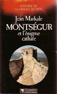 Livrenpoche : Montségur et l'énigme cathare - Jean Markale - Livre