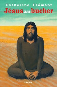Livrenpoche : Jésus au bûcher - Catherine Clément - Livre