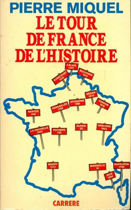 Le tour de France de l'histoire - Pierre Miquel -  Carrère GF - Livre