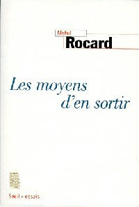 Les moyens d'en sortir - Michel Rocard -  Seuil GF - Livre
