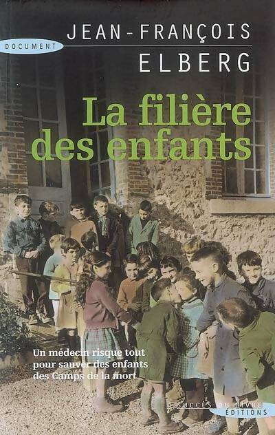 Livrenpoche : La filière des enfants - J.-F. Elberg - Livre