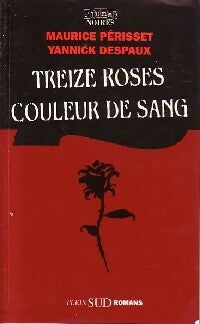 Livrenpoche : Treize roses couleur de sang - Maurice Périsset, Yannick Despaux - Livre