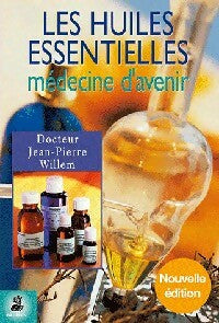 Livrenpoche : Les huiles essentielles - Jean-Pierre Willem - Livre
