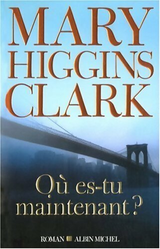 Livrenpoche : Où es-tu maintenant ? - Mary Higgins Clark - Livre