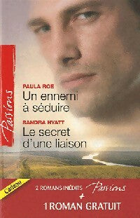 Livrenpoche : Un ennemi à séduire / Le secret d'une liaison / Une délicieuse épreuve - Cindy Gerard, Paula Roe, Sandra Hyatt - Livre
