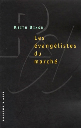 Livrenpoche : Les évangélistes du marché - Keith Dixon - Livre