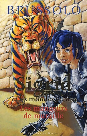 Livrenpoche : Sigrid et les mondes perdus Tome IV : Le mangeur de muraille - Serge Brussolo - Livre