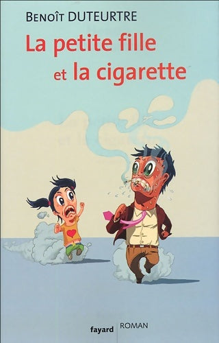 Livrenpoche : La petite fille et la cigarette - Benoît Duteurtre - Livre