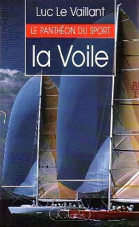 Livrenpoche : La voile - Luc Le Vaillant - Livre