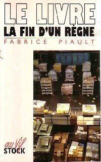 Livrenpoche : Le livre : la fin d'un règne - Fabrice Piault - Livre