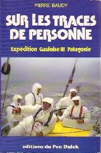 Sur les traces de personne - Pierre Baudy -  Pen Duick GF - Livre