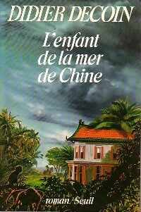 Livrenpoche : L'enfant de la mer de Chine - Didier Decoin - Livre