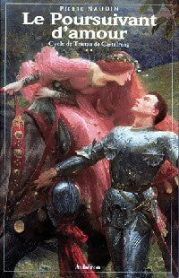 Livrenpoche : Cycle de Tristan de Castelreng Tome II : Le poursuivant d'amour - Pierre Naudin - Livre