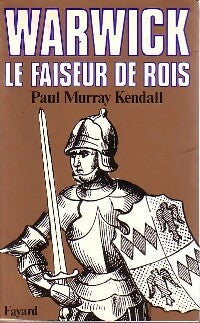 Livrenpoche : Warwick, le faiseur de rois - Paul Murray Kendall - Livre