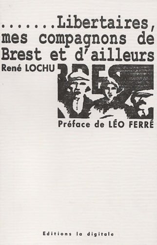 Livrenpoche : Libertaires, mes compagnons de Brest et d'ailleurs - René Lochu - Livre