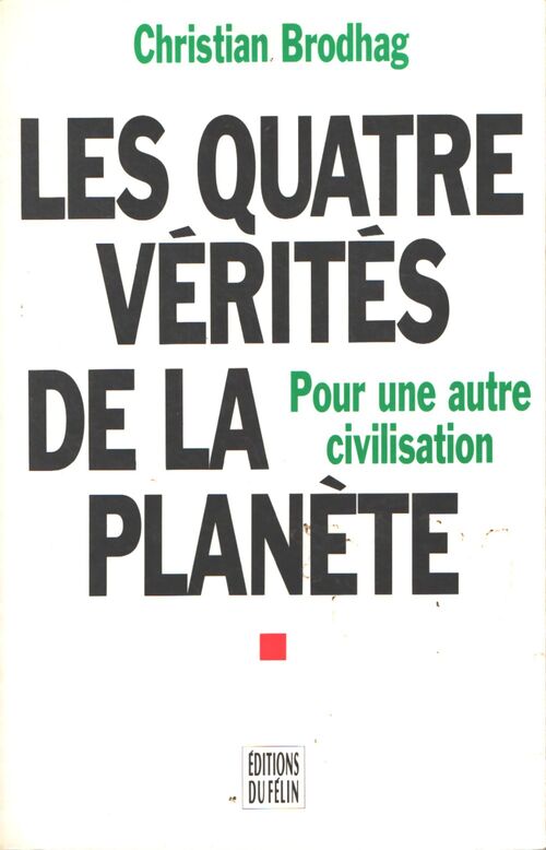 Les quatre vérités de la planète - Christian Brodhag - Livre