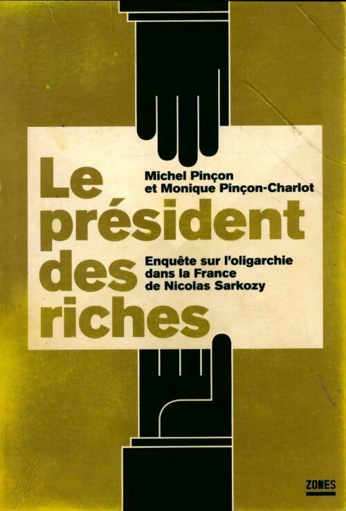 Le président des riches - Monique Pinçon-Charlot -  Zones GF - Livre