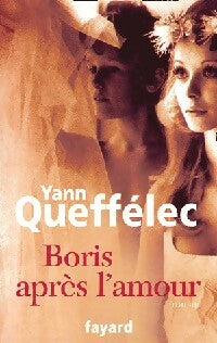 Livrenpoche : Boris après l'amour - Yann Queffélec - Livre