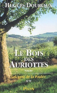 Livrenpoche : Les gens de la Paulée Tome II : Le bois des Auriottes - Hugues Douriaux - Livre